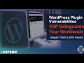 Cyber Security Platform Protects: WP Vulnerabilities Import XML &amp; RSS Feeds Plugin