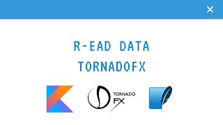 TornadoFX CRUD Read data