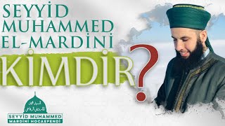 SEYYİD MUHAMMED EL-MARDİNİ KİMDİR…? Resimi