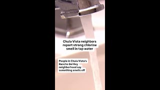 Chula Vista residents report smell of chlorine in their tap water