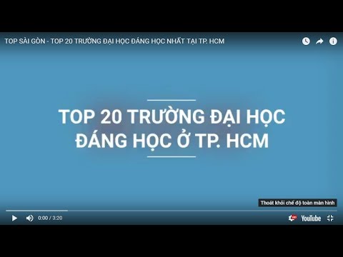 TOP SÀI GÒN - TOP 20 TRƯỜNG ĐẠI HỌC ĐÁNG HỌC NHẤT TẠI TP. HCM