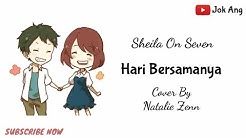 Hari Bersamanya - Sheila On Seven Cover By Natalie Zenn || Lyrics Animation  - Durasi: 4:00. 