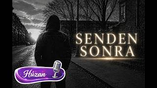 Senden Sonra - Kalbim Bir Daha Sevmedi 💔 (Duygusal Türkçe Şarkı)