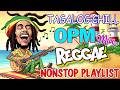 RELAXING TAGALOG REGGAE SONGS 2026 🎧 OPM CHILL PLAYLIST 2026