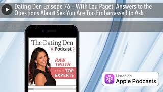 Dating Den Episode 76 — With Lou Paget: Answers to the Questions About Sex You Are Too Embarrassed