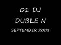 01 Dj Double N September 2008 01 Dj Double N September 2008