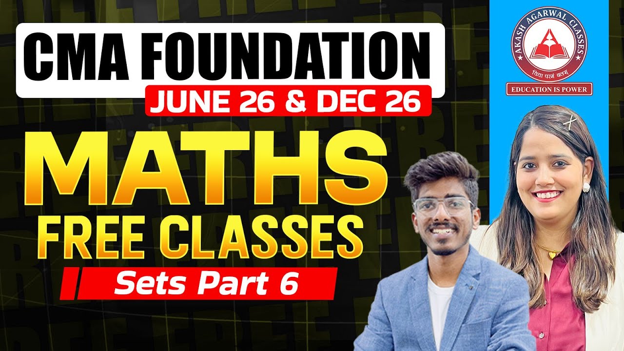 CMA Foundation Free Lectures | Sets Part 6 | June 26 & Dec 26