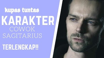 RAHASIA KARAKTER SIFAT ZODIAK COWOK SAGITARIUS , yang dekat pria sagitarius wajib nonton!