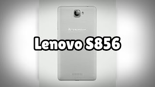 Photos of the Lenovo S856