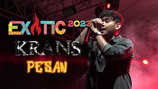 KRANS - PESAN | EX🔥TIC 2023