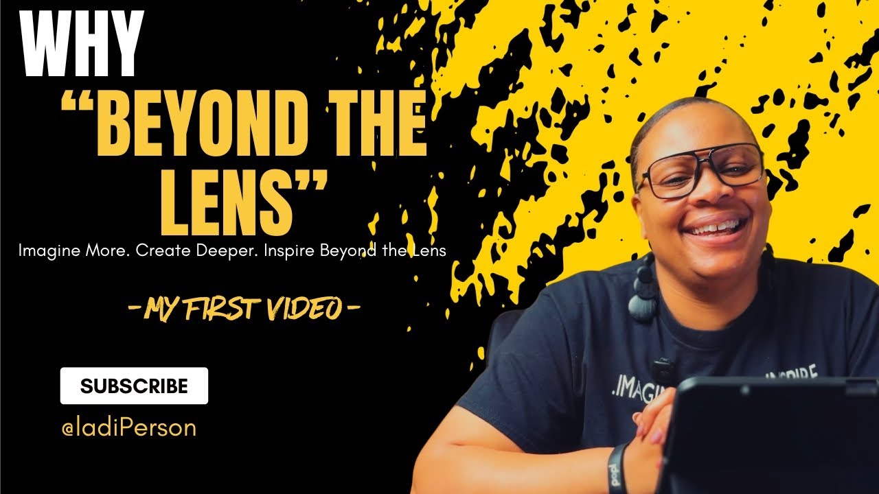 Why Beyond the Lens? My First Video!