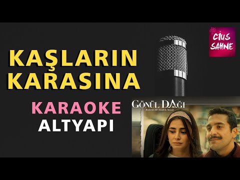 KAŞLARIN KARASINA Karaoke Altyapı Türküler - Do