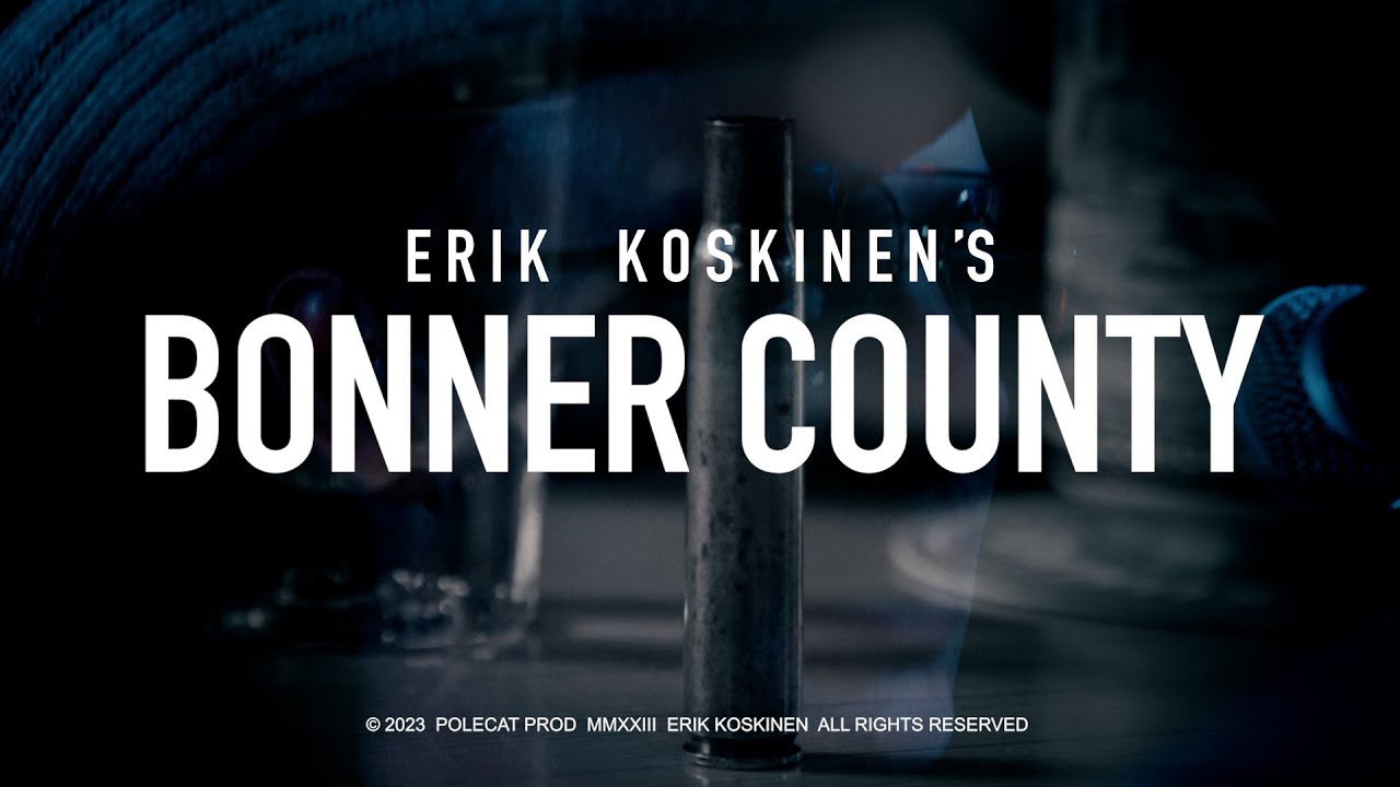 Bonner County | Erik Koskinen | Polecat Prod