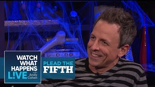 Seth Meyers Pleads The Fifth, Again! | Plead The Fifth | WWHL