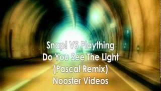 Snap Vs Plaything - Do You See The Light (Pascal Remix) Hq