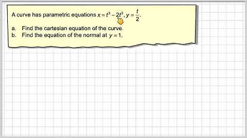 Finding the cartesian equation and normal with parametric equations