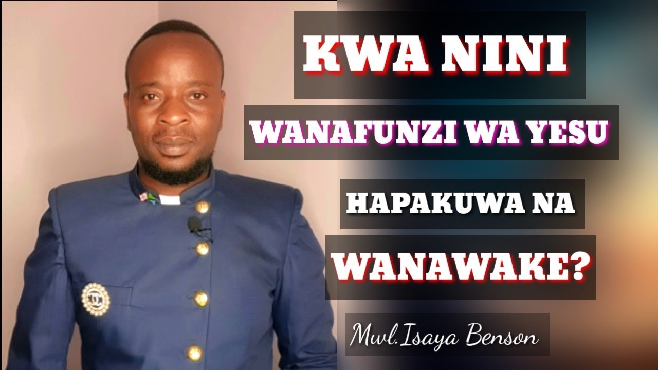 KWA NINI HAPAKUWA NA MWANAFUNZI WA KIKE KATI YA WALE 12 WA YESU KRISTO