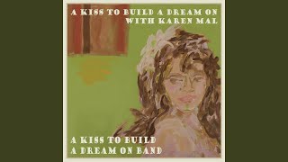 Video thumbnail of "A Kiss to Build a Dream on Band - A Kiss to Build a Dream On"