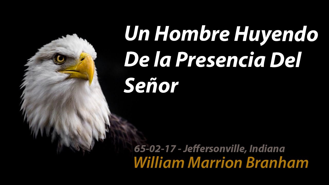 65-0217 | Un Hombre Huyendo De La Presencia Del Señor. - Rev William Marrion Branham