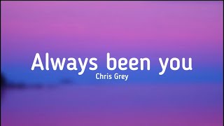 Chris Grey - Always been you (lyrics) @ChrisGreyMusic Resimi