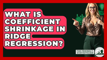 What Is Coefficient Shrinkage In Ridge Regression? - The Friendly Statistician