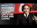 Madonna Calls Out ‘Ageist’ Criticism Over Her Looks | The View