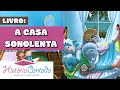 A casa sonolenta - História Contada Infantil Educativa Famosa e Divertida