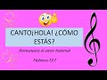 CANTO HOLA ¿COMO ESTAS?