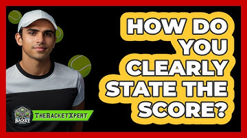 How Do You Clearly State the Score?