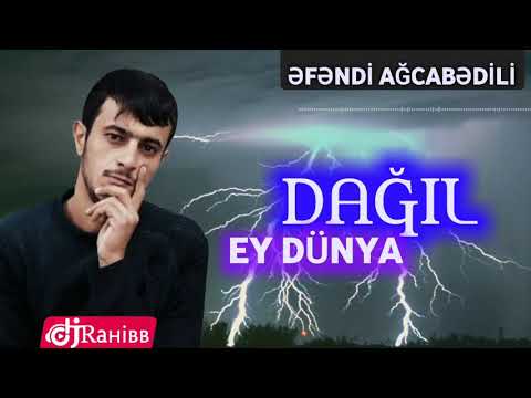 Efendi Agcabedili - Dagil Ey Dünya Dagil / 2019