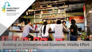 Building an Innovation Led Economic Vitality Effort Main Street