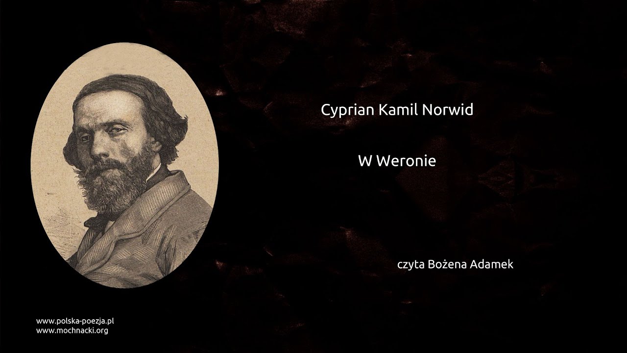 Cyprian Kamil Norwid W Weronie Cyprian Kamil Norwid - W Weronie - YouTube