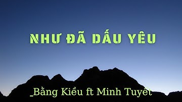 Thumbnail of Như Đã Dấu Yêu -  Bằng Kiều ft Minh Tuyết - Lyrics - Nhạc Trẻ