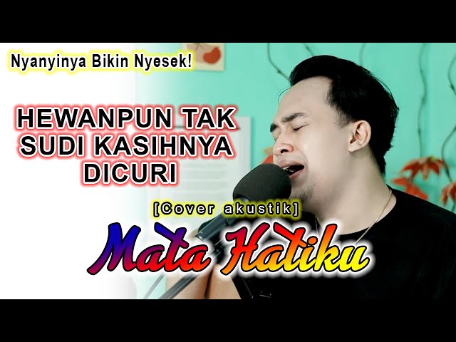 MENGIRIS HATI! 😢😭 | Iis Dahlia - Mata Hatiku [Cover] Soni Egi | Hewanpun Tak Sudi Kasihnya Dicuri 😭 class=