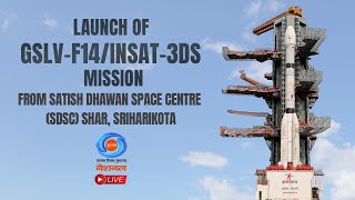LIVE - Launch of GSLV-F14/INSAT-3DS Mission from Satish Dhawan Space Centre (SDSC) SHAR, Sriharikota