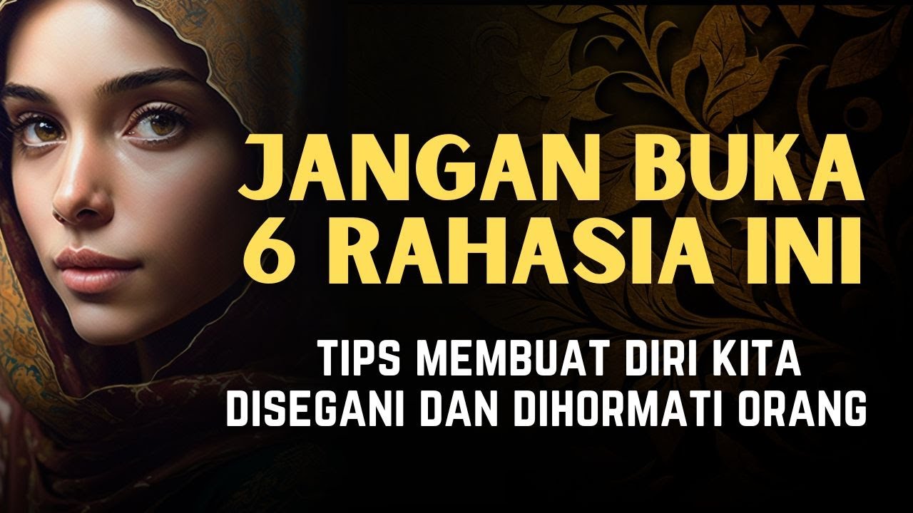 6 HAL DARI DIRIMU YANG HARUS TETAP DIRAHASIAKAN || MOTIVASI HIDUP