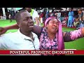 WHAT A LAST MINUTE PROPHECY!!! He Came Seeking, Now He’s Leaving Rejoicing.