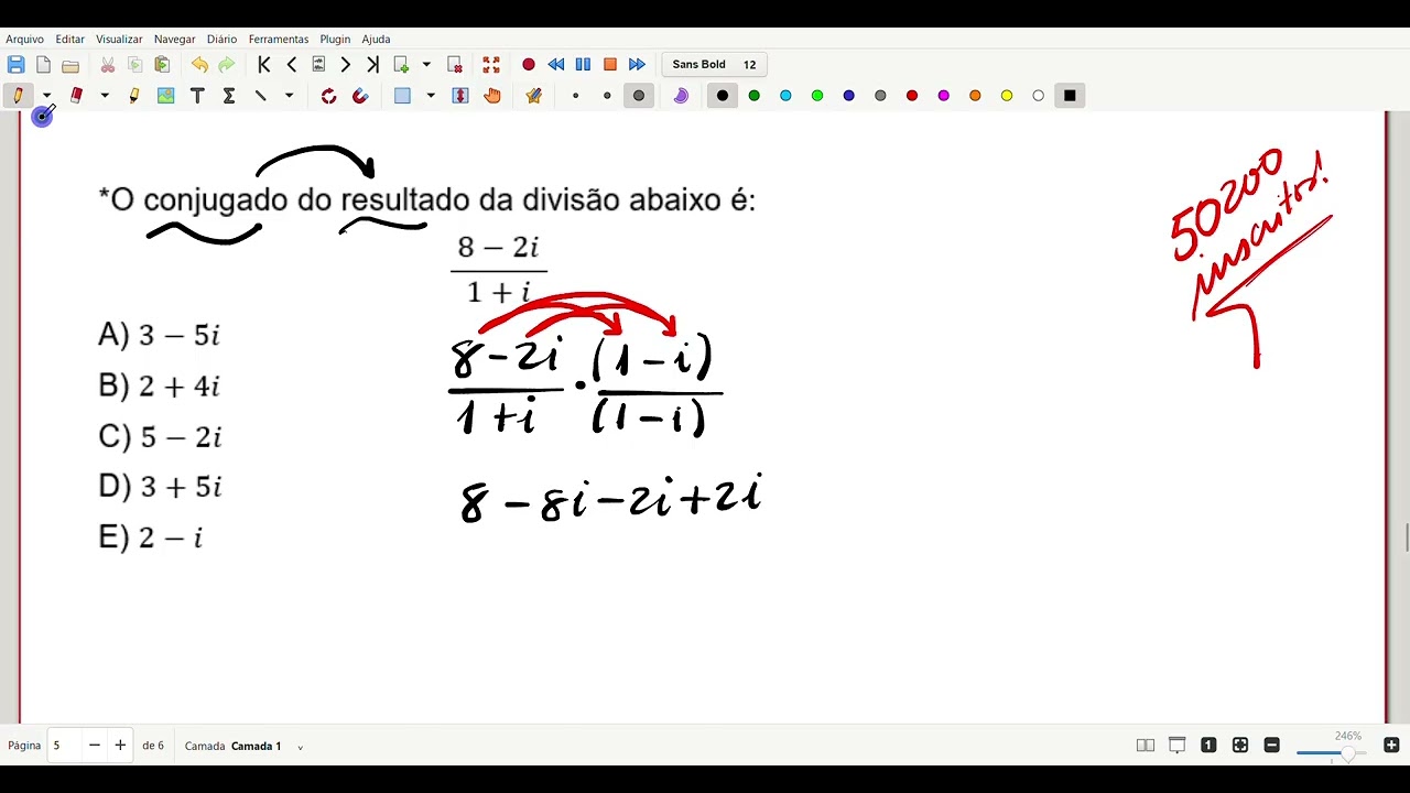 O conjugado do resultado da divisão abaixo é:(8-2i )/(1+i)