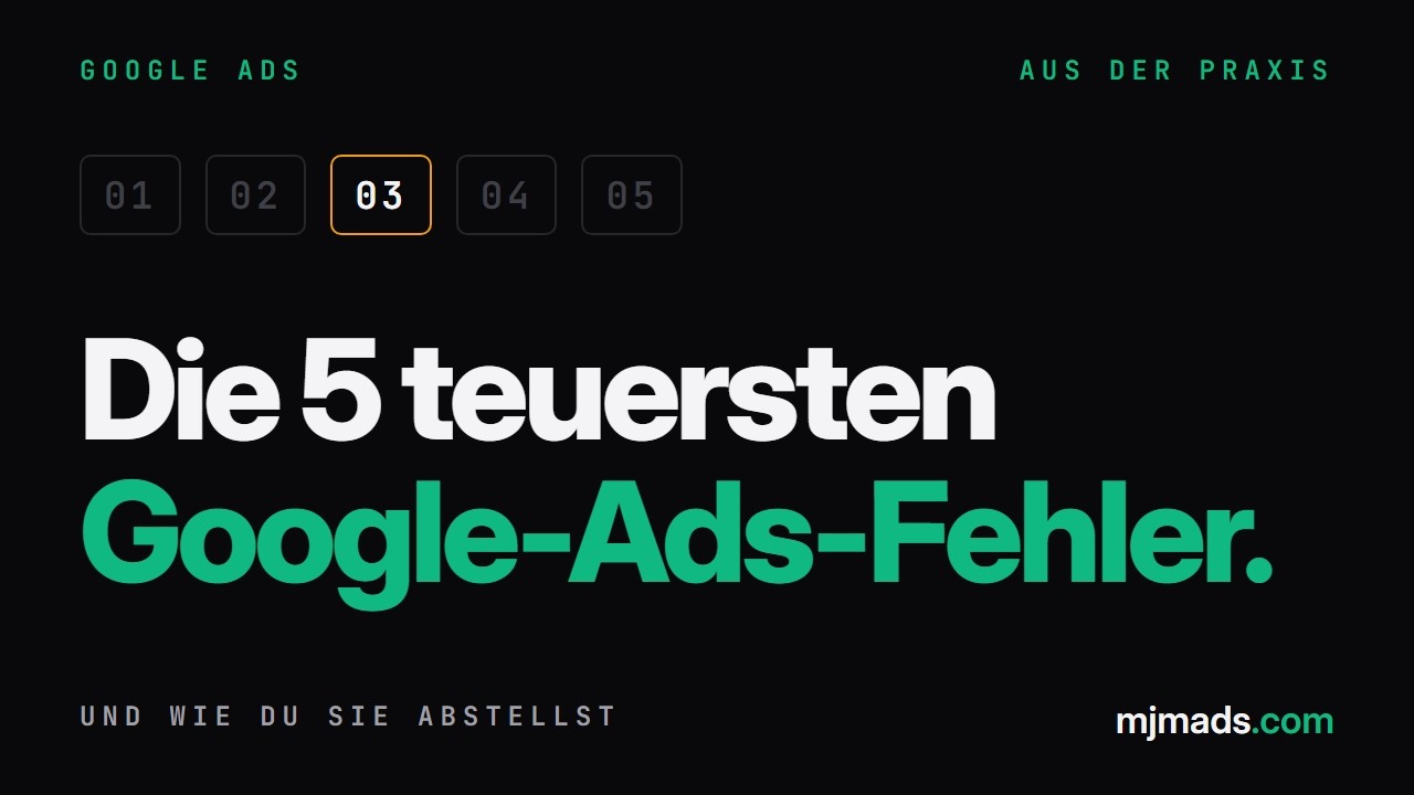 Die 5 teuersten Google Ads Fehler und wie du sie abstellst (aus der Praxis)
