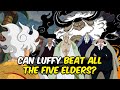 Can the straw hats beat all the five elders explained