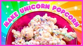 🍿 HOW TO MAKE UNICORN POPCORN | Girl Talk 🦄