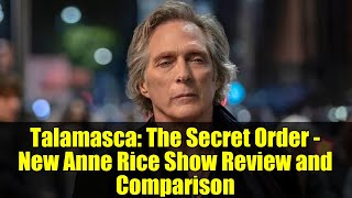 Talamasca: The Secret Order - New Anne Rice Show Review and Comparison