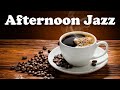 Afternoon jazz  good mood jazz and bossa nova music to relax