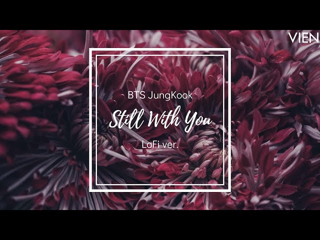 still with you (extended) lofi - bts jungkook (정국) class=