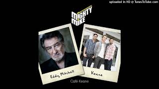 Café Keane (Eddy Mitchell / Keane) (Mighty Mike mashup)