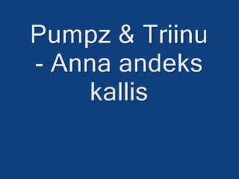 Pumpz & Triinu-Anna andeks kallis