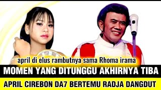 Download Lagu Akhirnya Bang H Rhoma irama bertemu April Cirebon da7 Tonton video nya Biar tidak gagal Paham MP3