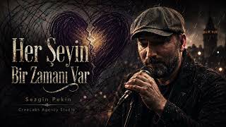 Sezgin Pekin – Her Şeyin Bir Zamanı Var | Official Video