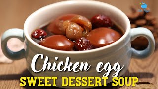 CHICKEN EGG WITH HERBAL SWEET DESSERT SOUP