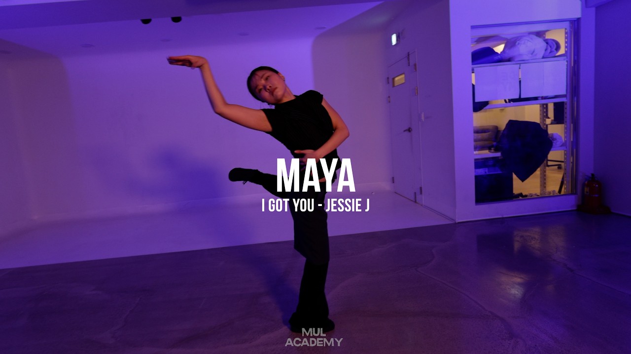 I GOT YOU - JESSIE J / MAYA CHOREOGRAPHY / MUL ACADEMY